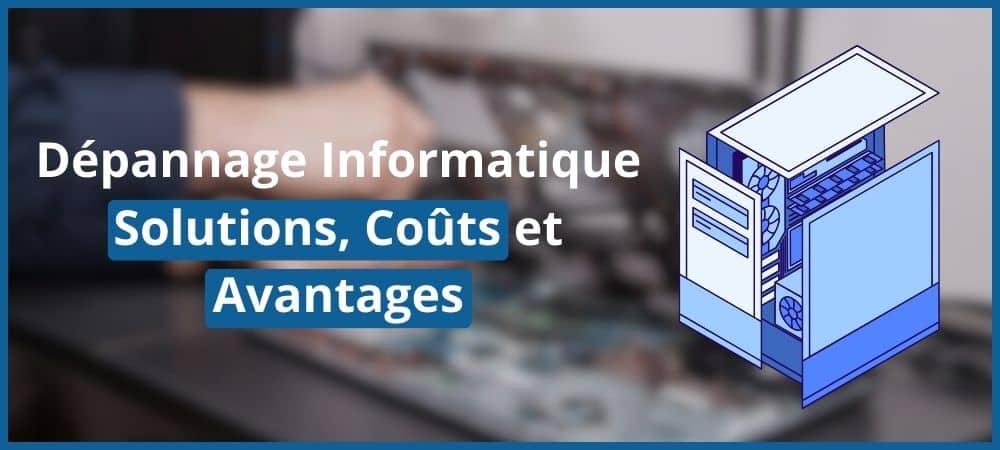 Dépannage Informatique : Solutions, Coûts et Avantages à Domicile et Autour de Tarbes