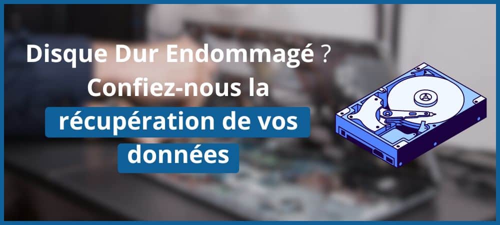 Disque Dur Endommagé ? Confiez-nous la récupération de vos données